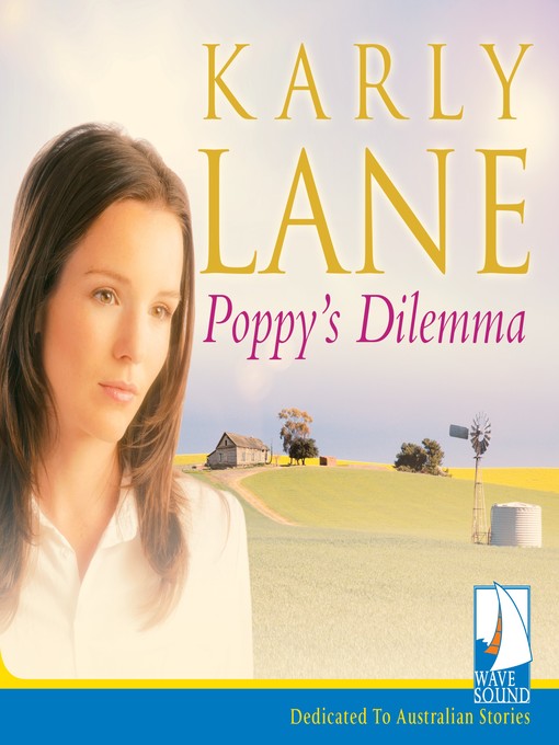 Title details for Poppy's Dilemma by Karly Lane - Available